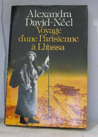 Voyage d'une parisienne a lhassa / a pied et en mendiant, de la chine a l'inde a travers le tibet book