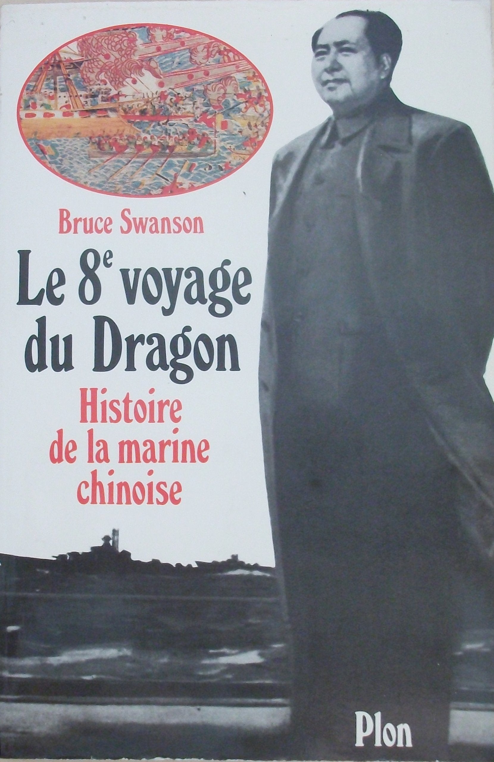 Le Huitième voyage du Dragon : Histoire de la marine chinoise Books