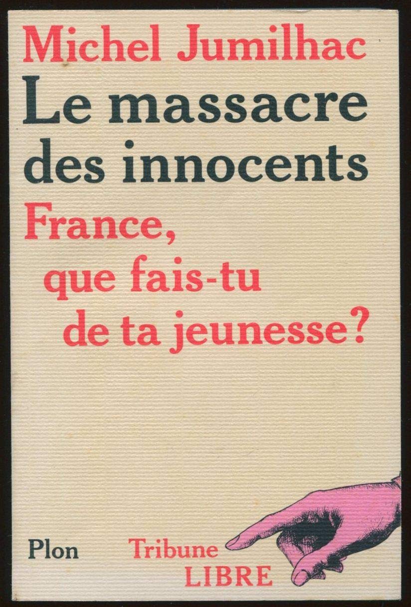 Le Massacre des innocents : France, que fais-tu de ta jeunesse Books