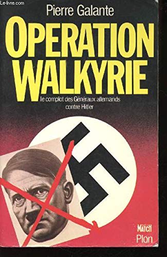 Opération Walkyrie : Le Complot des généraux allemands contre Hitler book