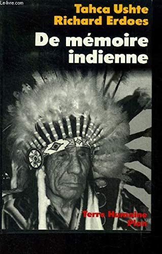 De mémoire indienne : la vie d'un Sioux voyant et guérisseur book