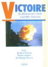 Victoire : du débarquement à Berlin, 6 juin 1944-8 mai 1945 Books