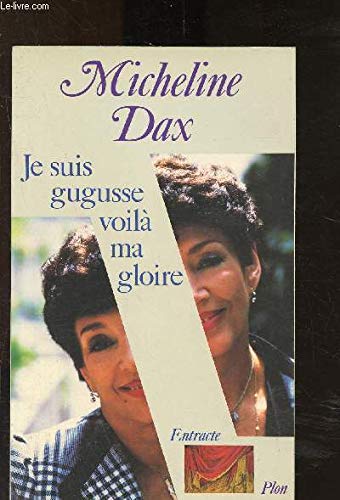 Je suis gugusse, voila ma gloire Books