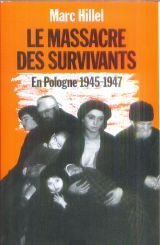 Le massacre des survivants : En pologne après l'holocauste, 1945-1947 book