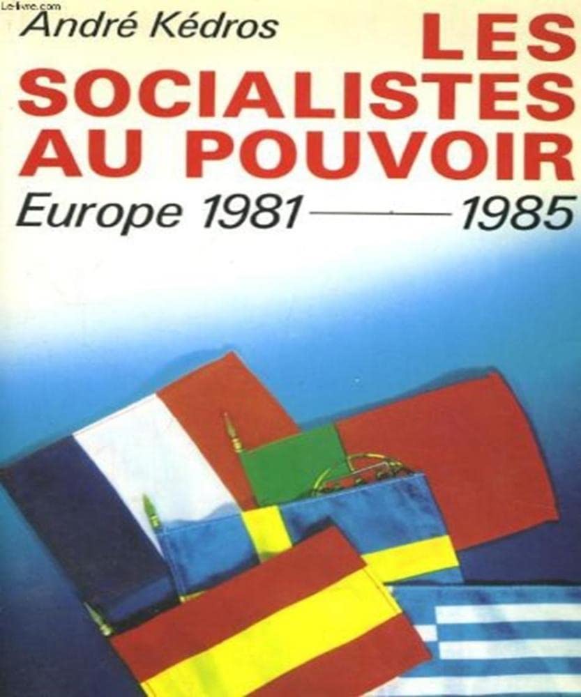 Les Socialistes au pouvoir en Europe, 1981-1985 book