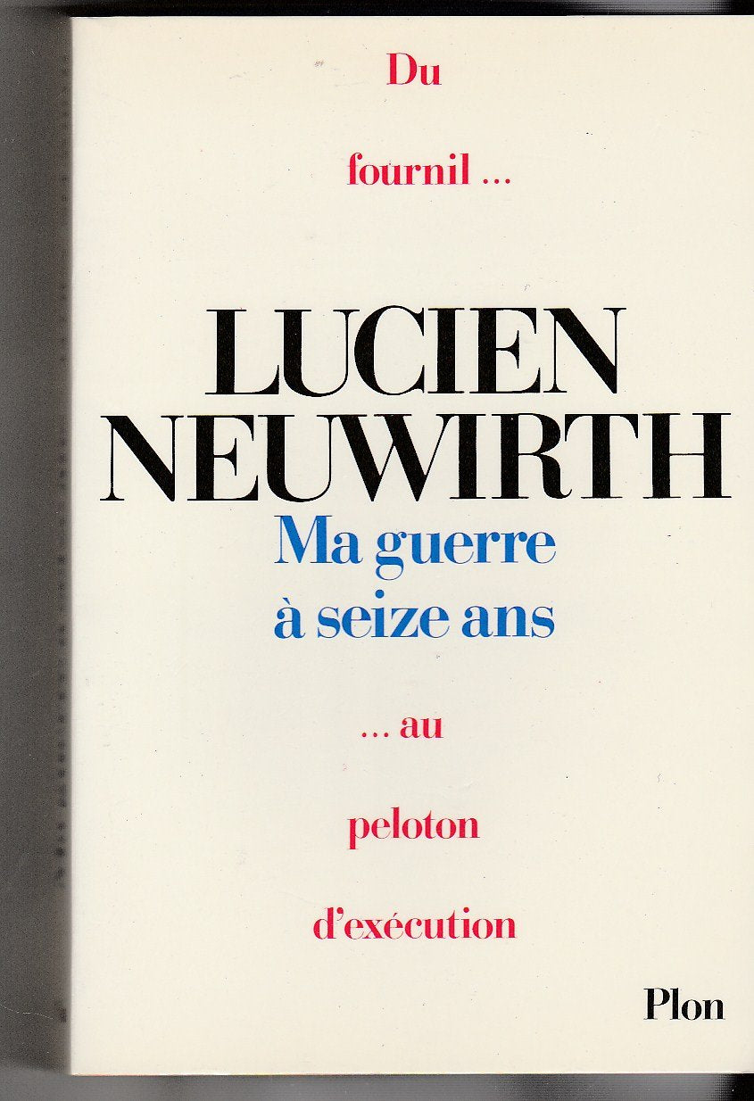 Ma guerre à seize ans: Du fournil au peloton d'exécution book