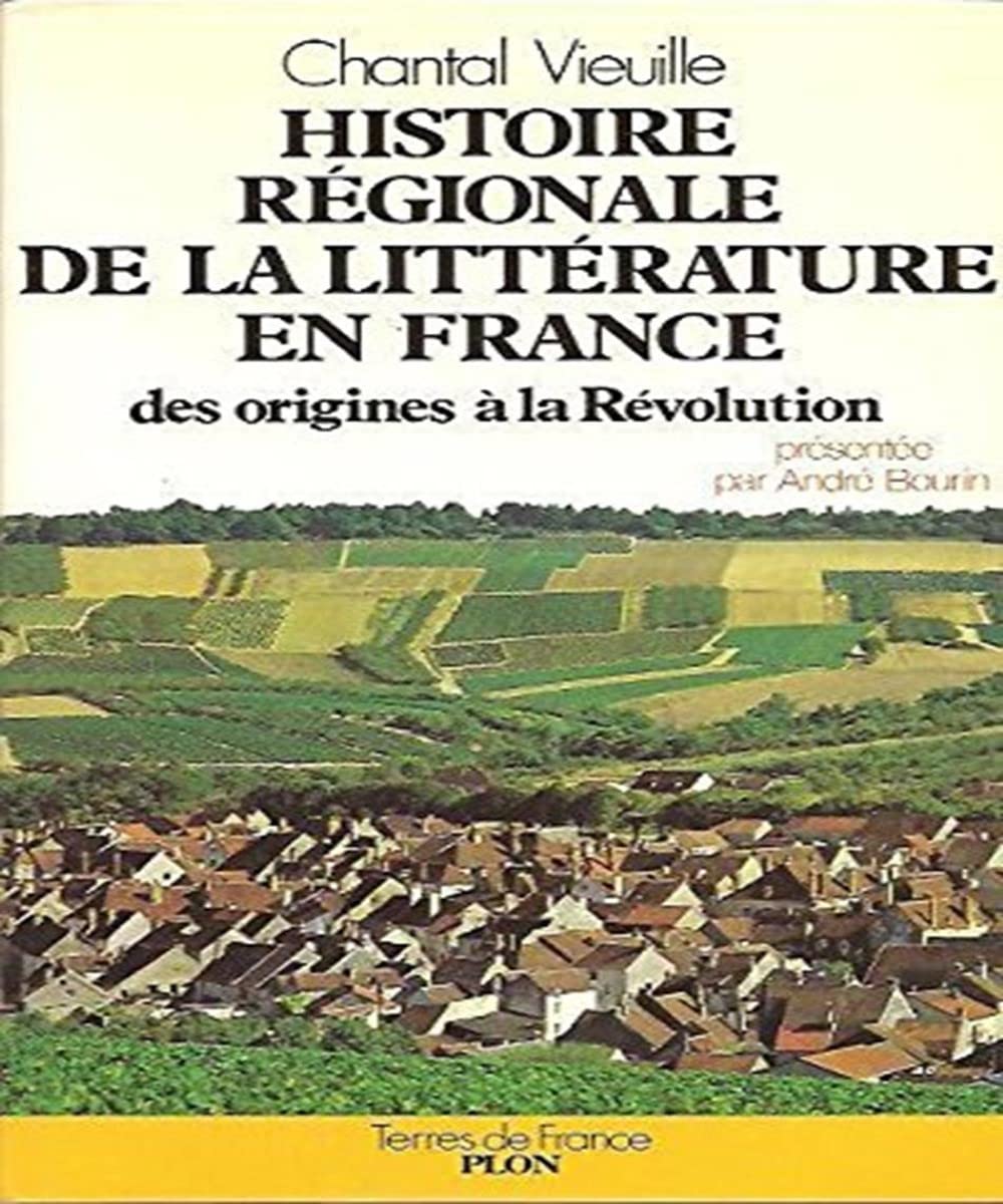 Histoire régionale de la littérature en France : des origines à la Révolution book
