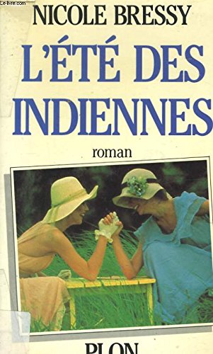 L'ete des indiennes (Plon) Books