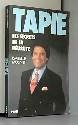 Tapie: Les secrets de sa réussite book