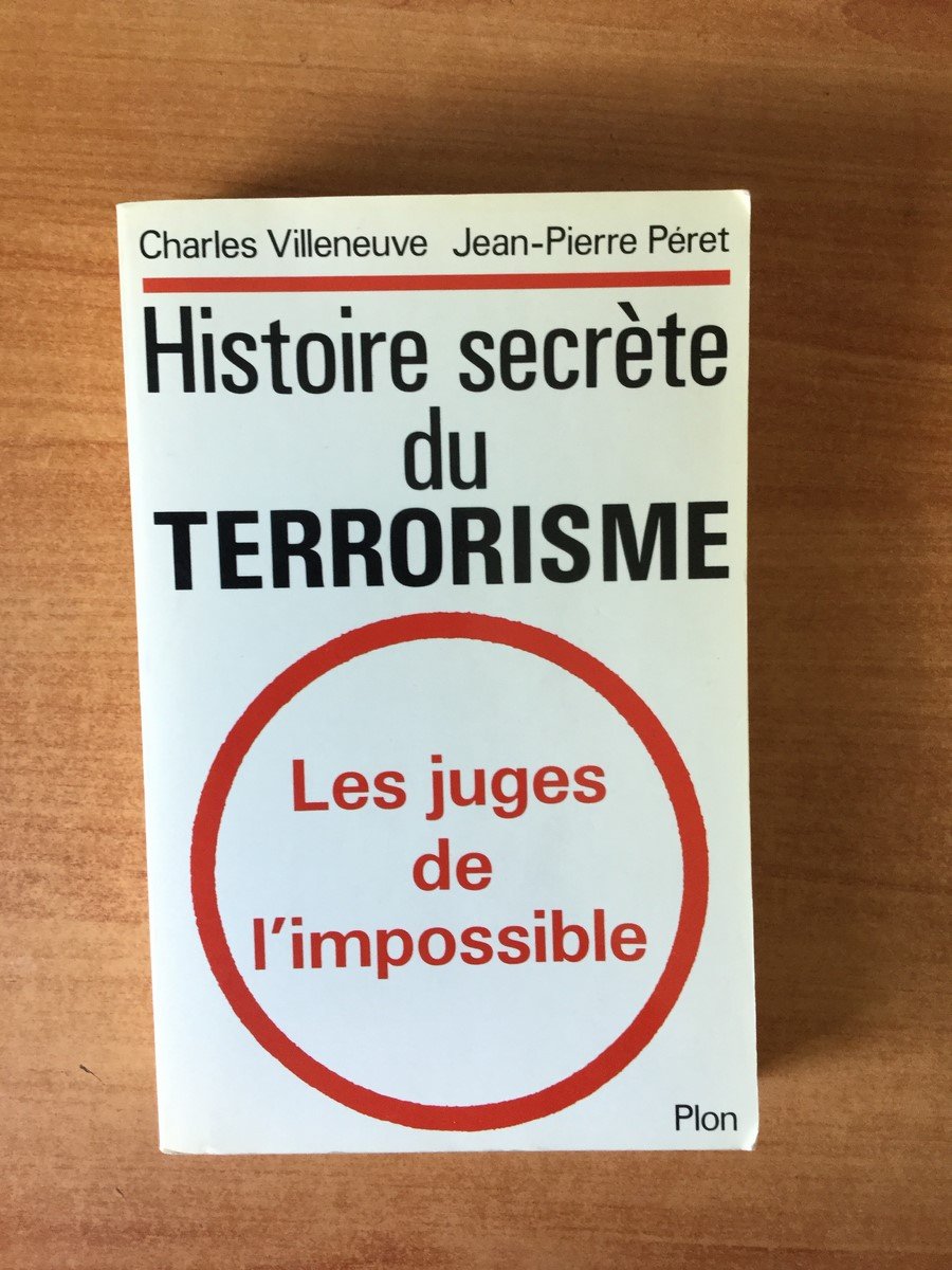 Histoire secrète du terrorisme: Les juges de l'impossible Books