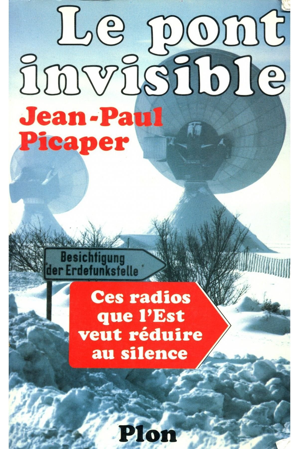 Le pont invisible / ces radios et televisions que l'est veut reduire au silence book