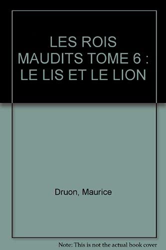 Les Rois maudits. Vol. 6. Le Lis et le lion book