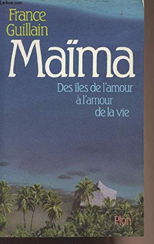 Maïma : des îles de l'amour à l'amour de la vie Books