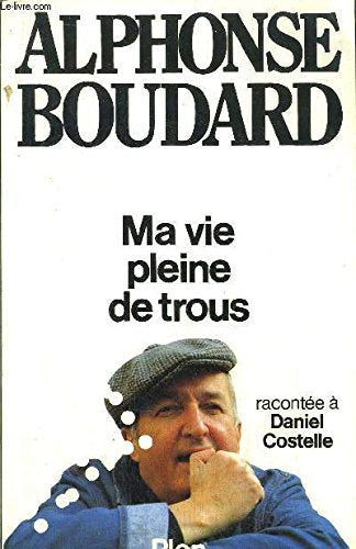 Ma vie pleine de trous racontée à Daniel Costelle book