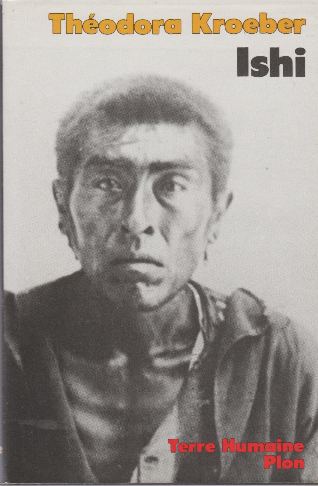 Ishi : testament du dernier Indien sauvage de l'Amérique du Nord Books