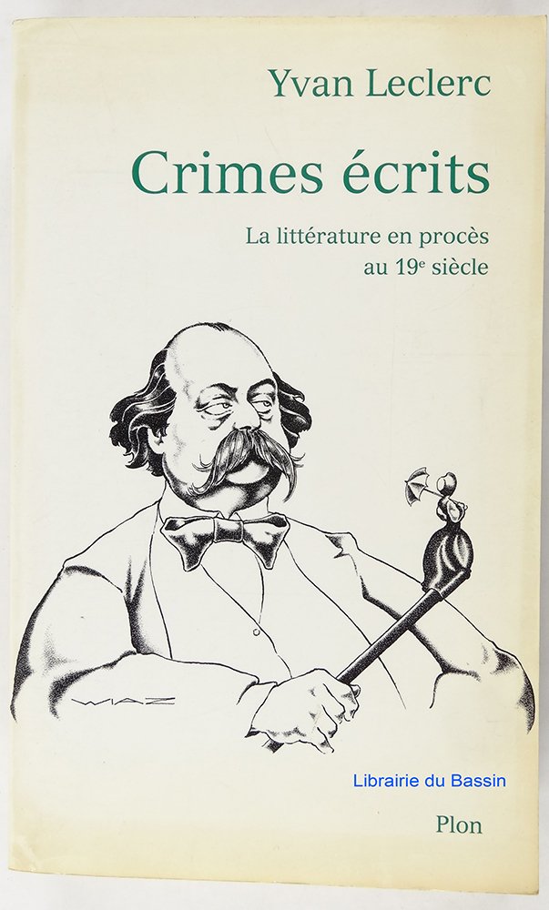 Crimes écrits : la littérature en procès au XIXe siècle book