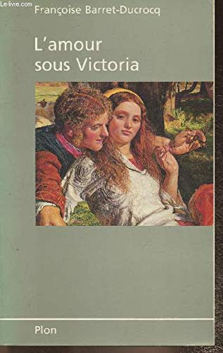 L'Amour sous Victoria : sexualité et classes populaires à Londres au XIXe siècle Books