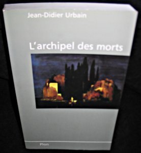 L'Archipel des morts : le sentiment de la mort et les dérives de la mémoire dans les cimetières d'Occident book