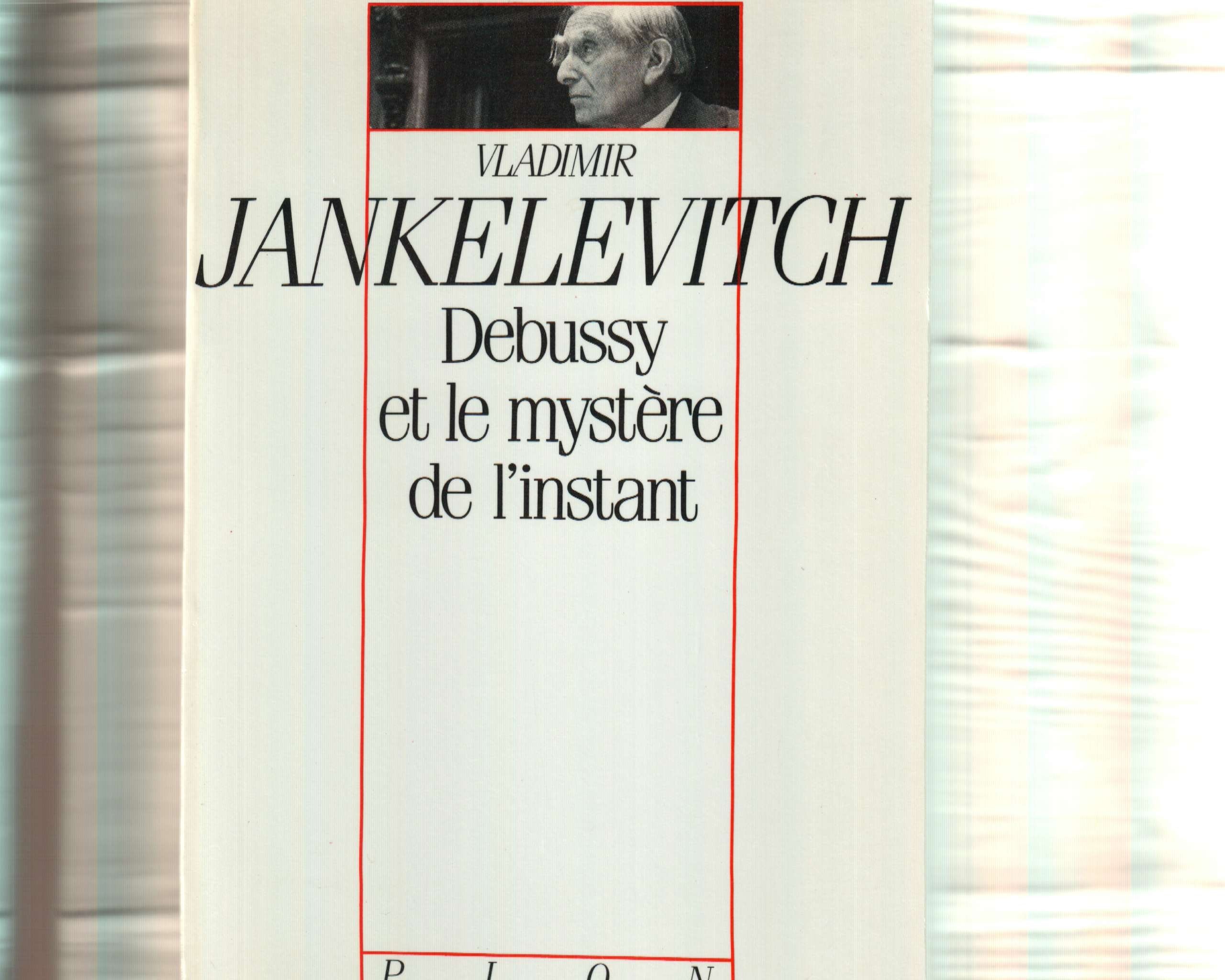Debussy et le mystère de l'instant: (avec 46 exemples musicaux) book