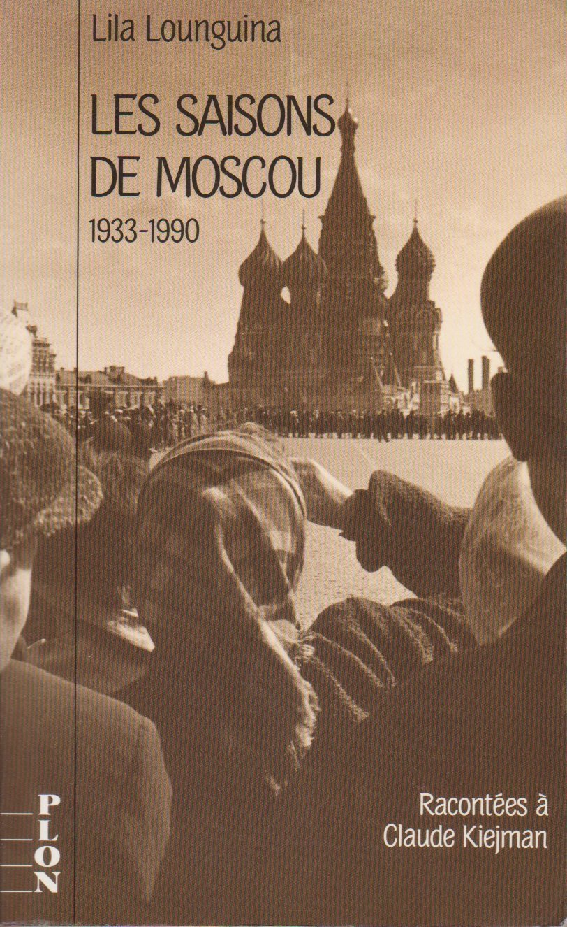 Les Saisons de Moscou : 1933-1990, racontées à Claude Kiejman Books