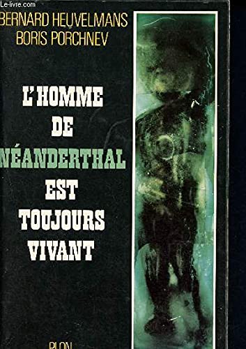 L'homme de Néanderthal est toujours vivant book