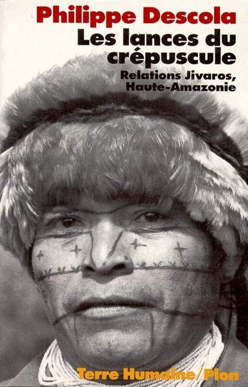 Les lances du crépuscule: Relations Jivaros. Haute-Amazonie Non-fiction books