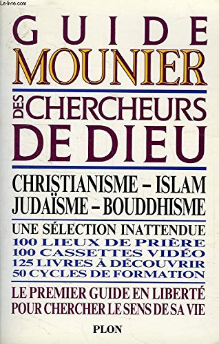 Guide Mounier des chercheurs de dieu : Christianisme - Islam - Judaisme - Bouddhisme book