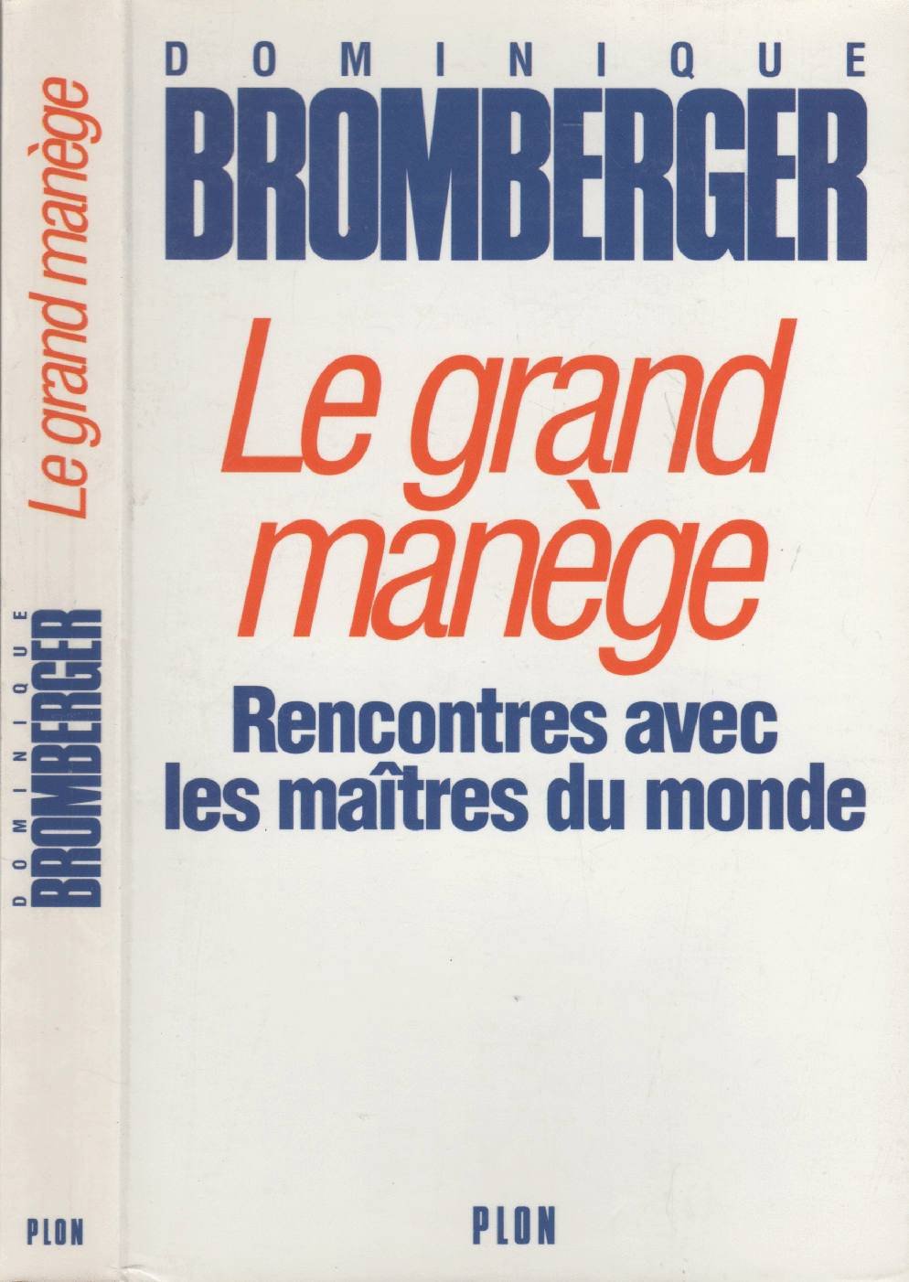 Le grand manège: Rencontres avec les maîtres du monde book