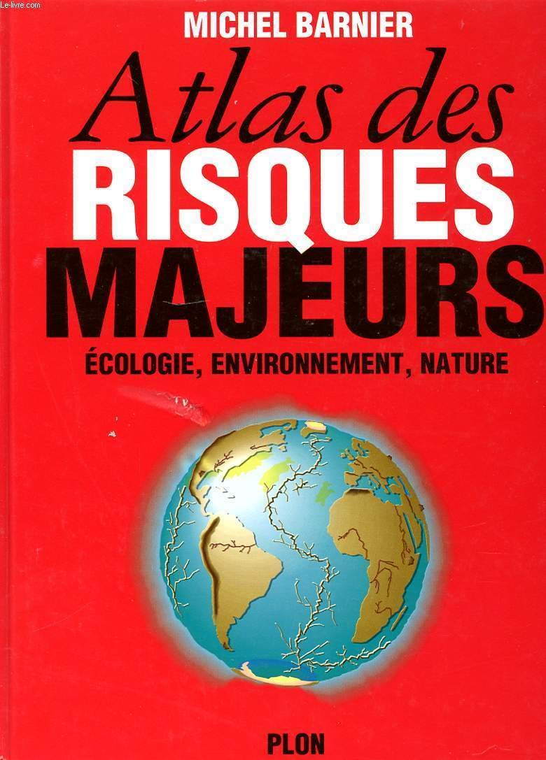 Atlas des risques majeurs: Écologie, environnement, nature Books