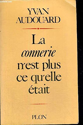 La connerie n'est plus ce qu'elle était book