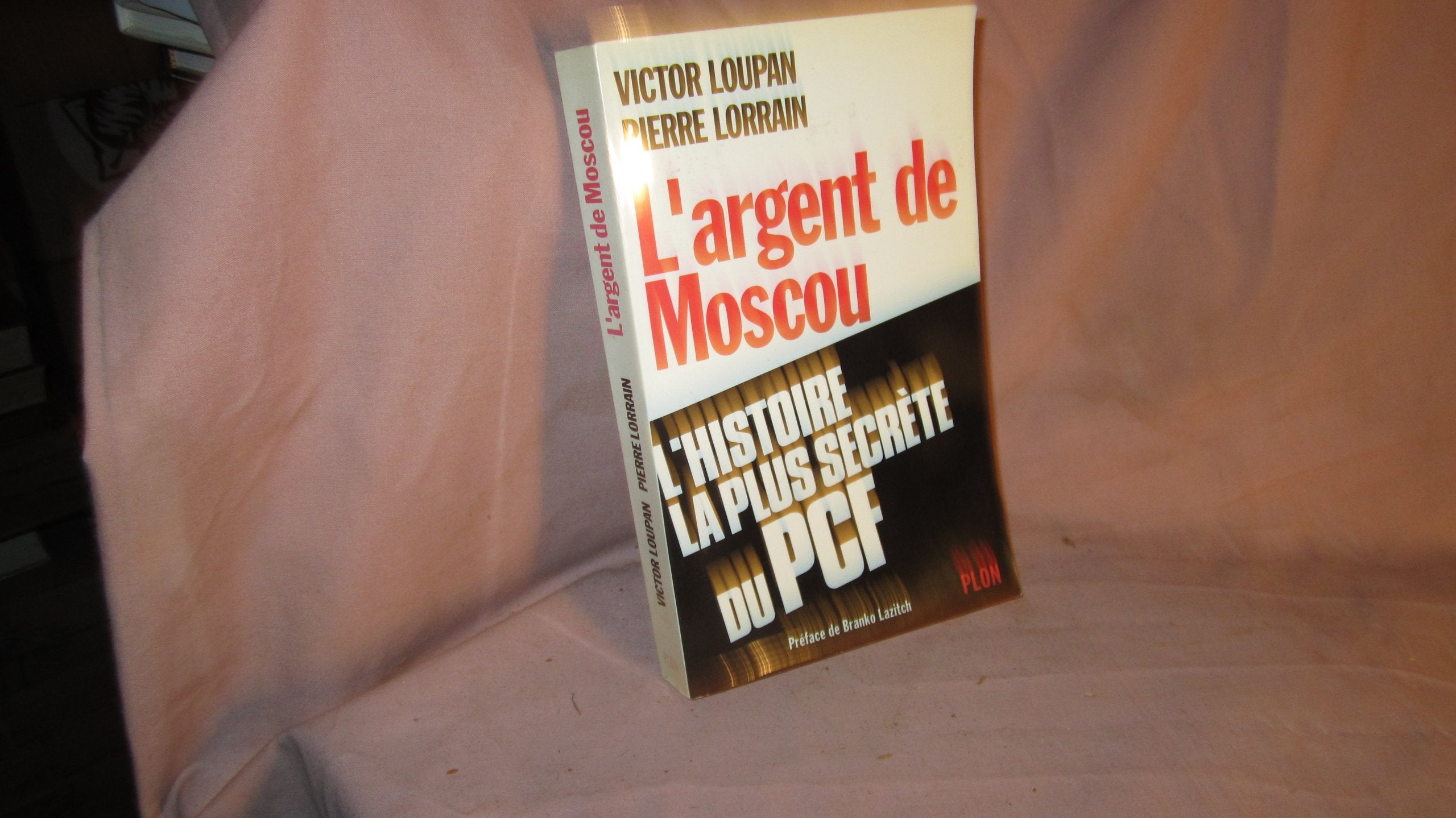 L'argent de Moscou: L'histoire la plus secrète du PCF book