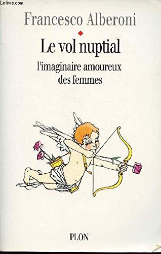 Le Vol nuptial : l'imaginaire amoureux des femmes Books