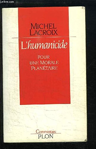 L'humanicide: Pour une morale planétaire Books