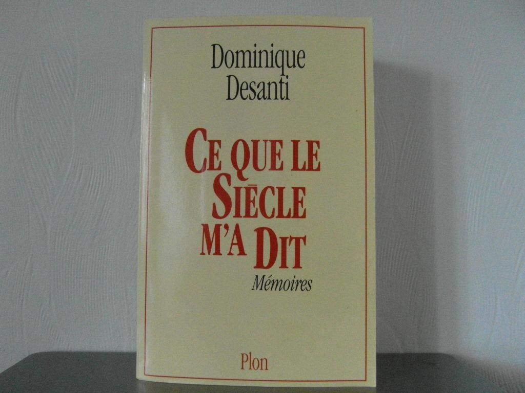 Ce que le siècle m'a dit: Mémoires book