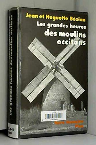 Les Grandes Heures Des Moulins Occitans (Relie) book
