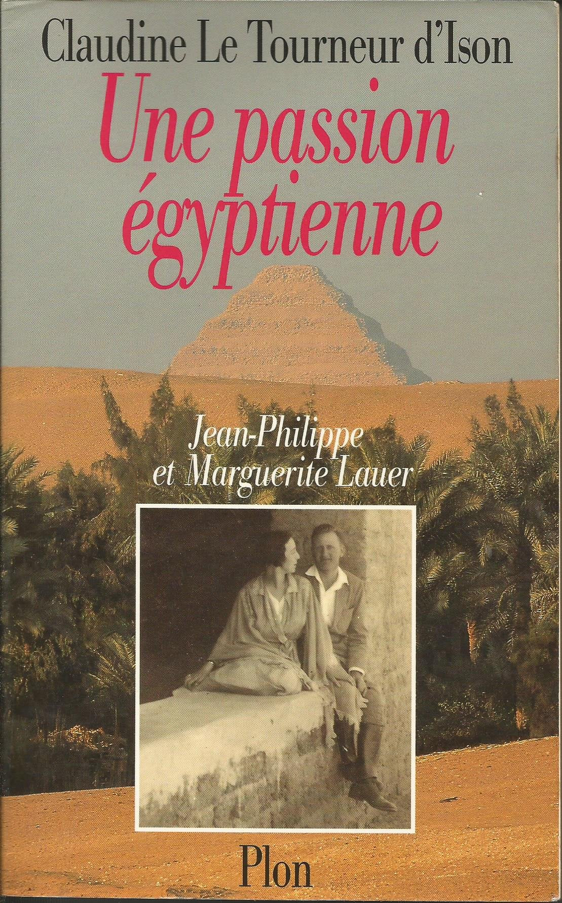 Une passion égyptienne: Marguerite et Jean-Philippe Lauer book