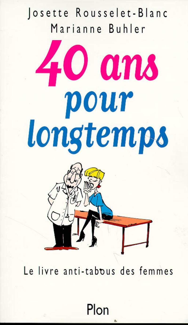 40 ans pour longtemps, le livre anti-tabous des femmes book