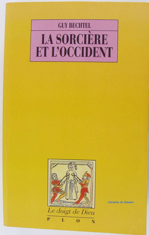 La sorcière et l'Occident: La destruction de la sorcellerie en Europe des origines aux grands bûchers Books