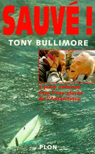 Sauve. 5 Jours Enferme Sous L'Eau Glacee De L'Antarctique book