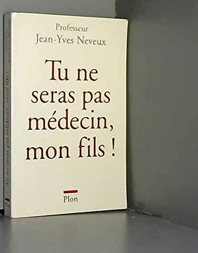 Tu ne seras pas médecin, mon fils ! book