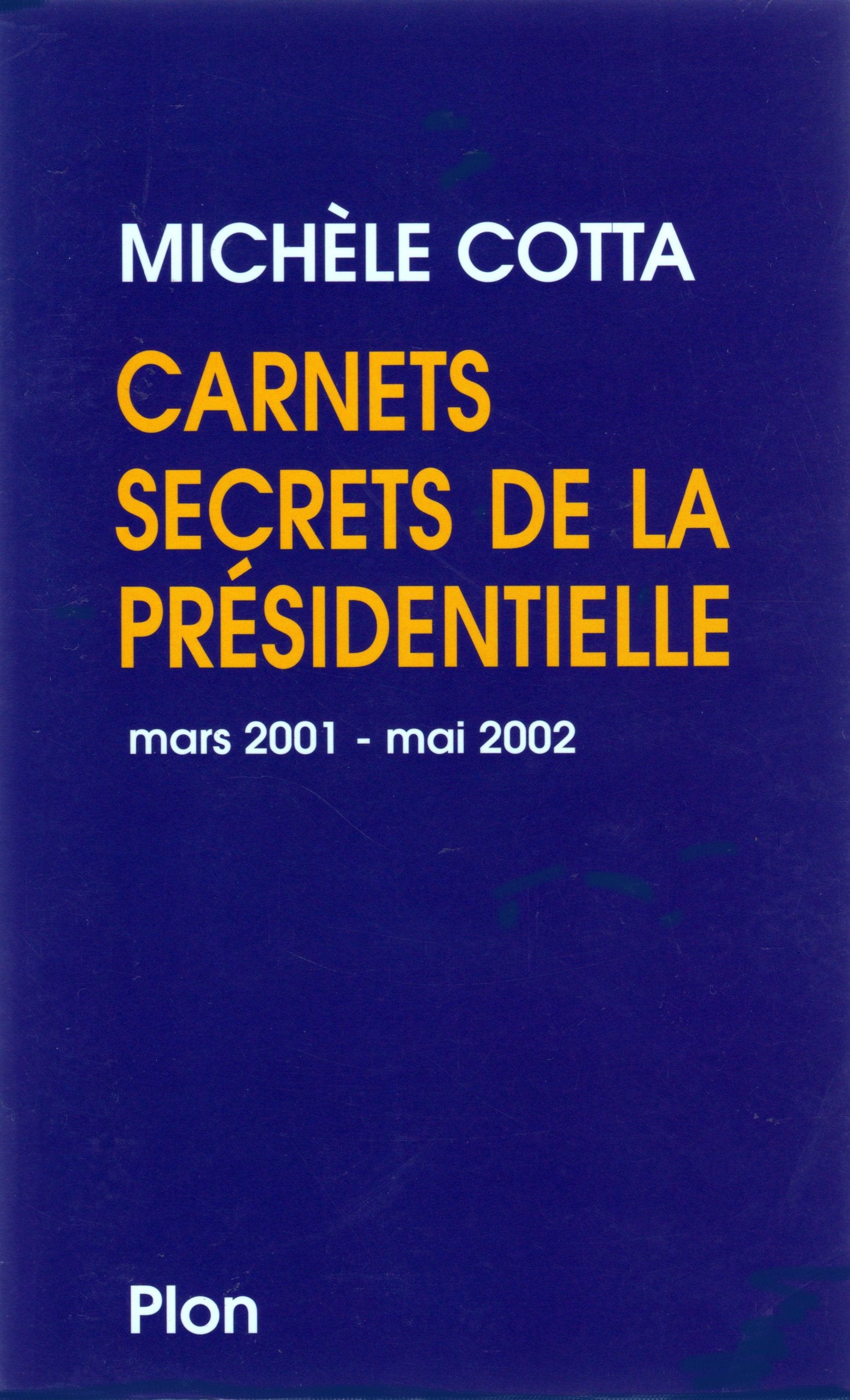 Carnets secrets de la présidentielle : Mai 2002 - Mars 2002 book