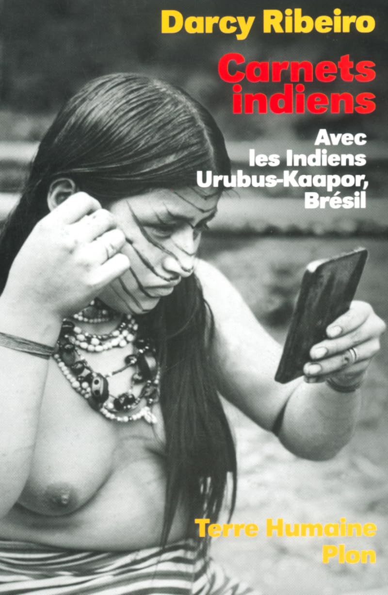 Carnets Indiens. Avec Les Indiens Urubus-Kaapor, Bresil Social Sciences