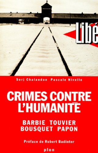 Crimes contre l'humanité : Barbie, Touvier, Bousquet, Papon Books