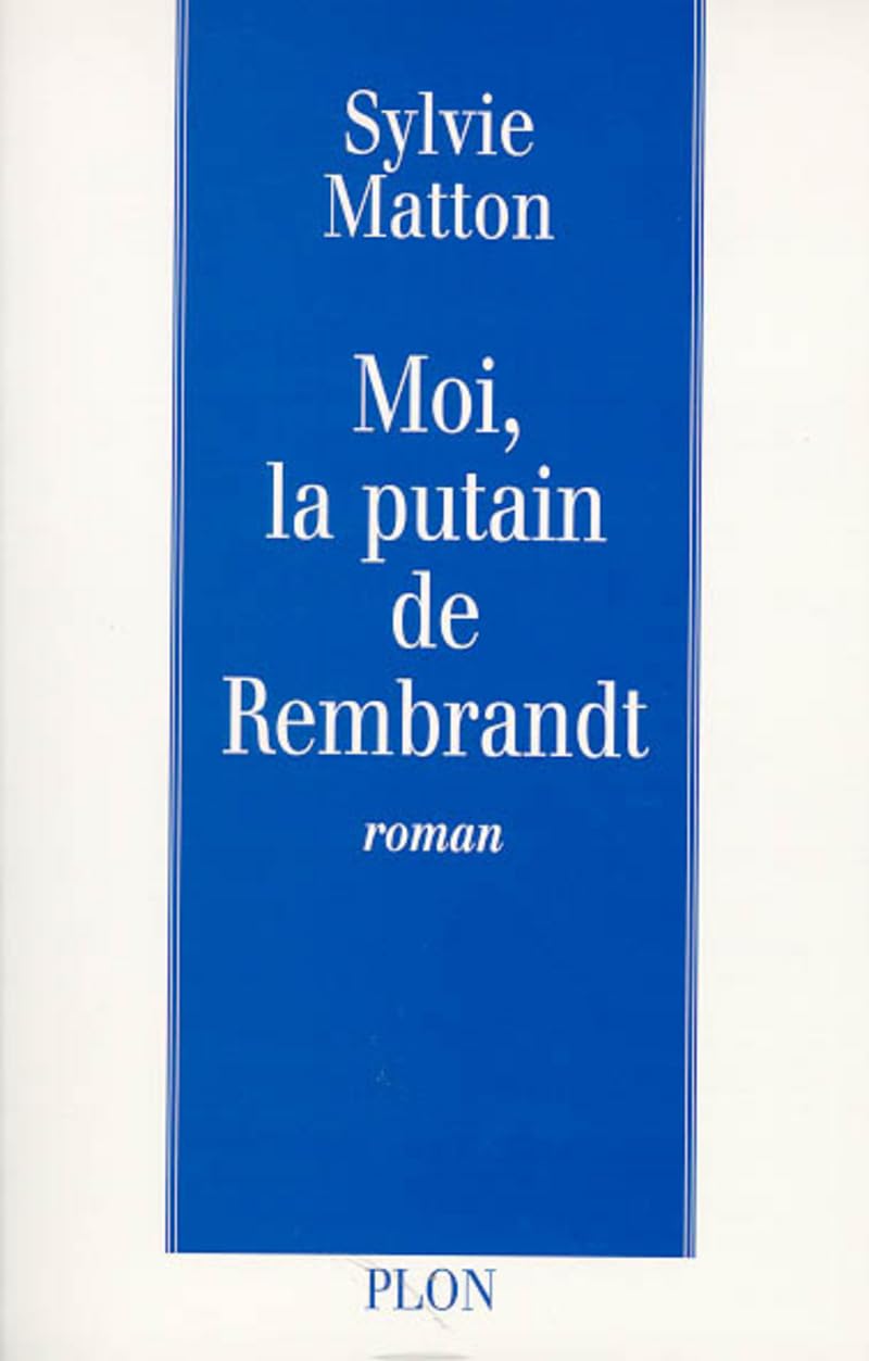 MOI LA PUTAIN DE REMBRANDT book