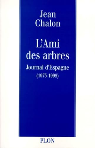 L'Ami Des Arbres. Journal D'Espagne (1973-1998) book