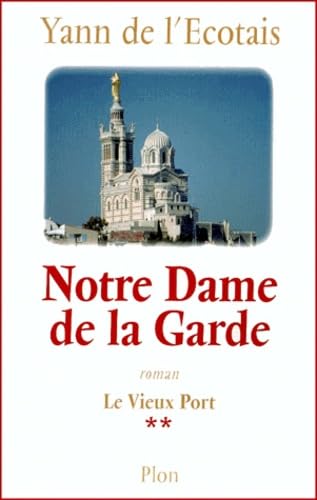 Le Vieux Port, tome 2. Notre Dame de la Garde book