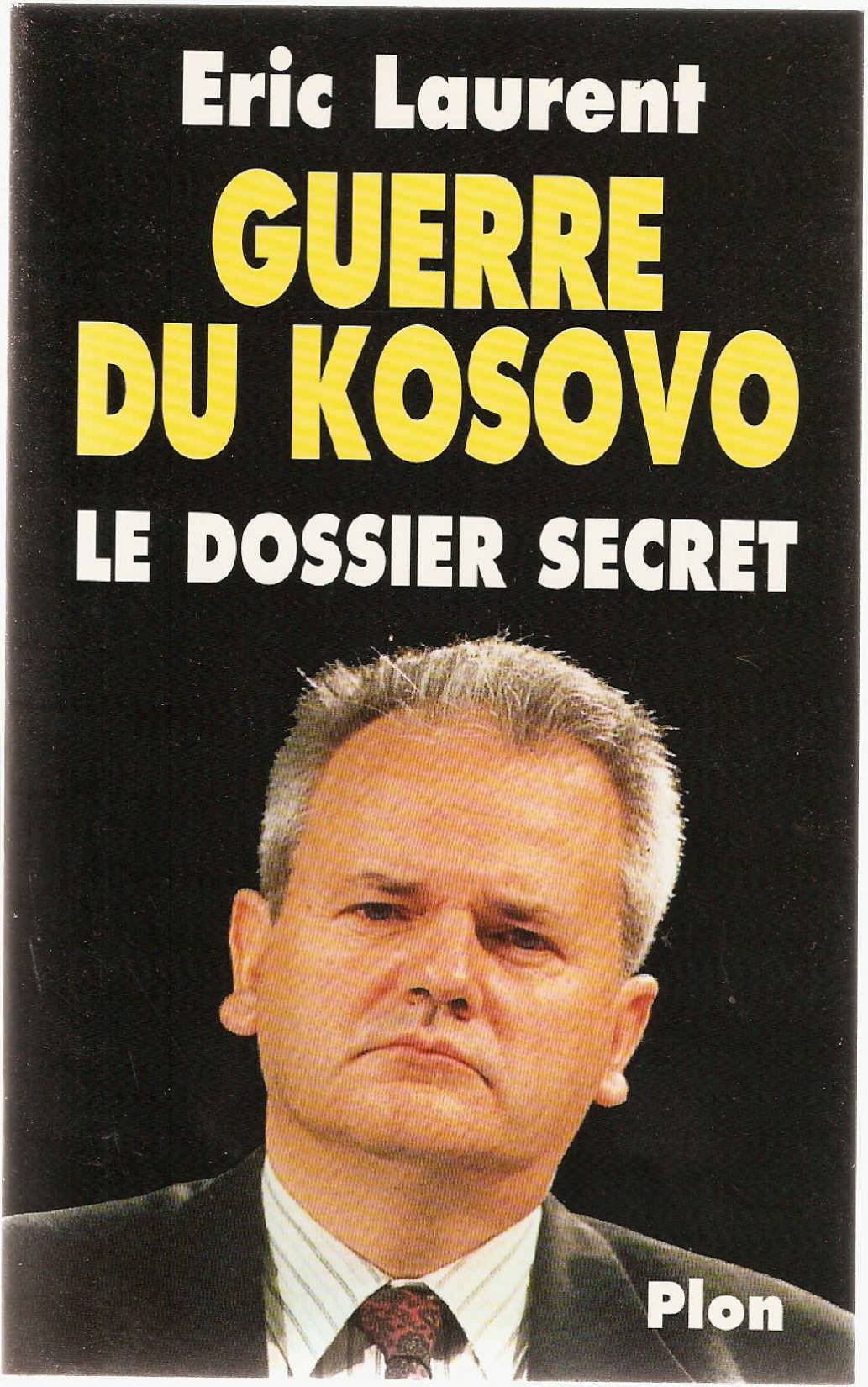 Guerre du Kosovo Le dossier secret book