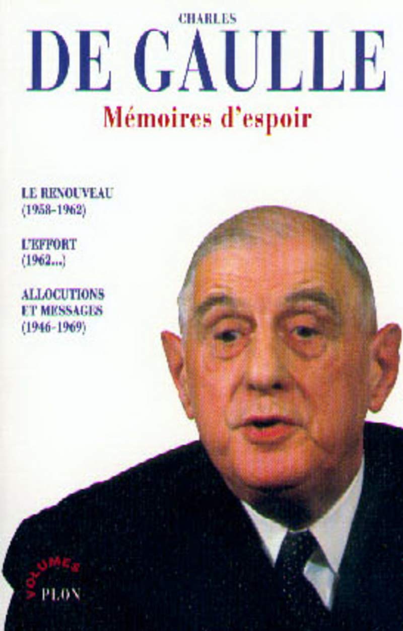 Memoires d'espoir t3: Le renouveau (1958-1962), L'effort (1962...), Allocutions et messages (1946-1969) Politics & History