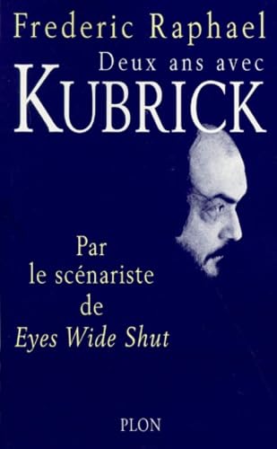 Deux ans avec Kubrick : Par le scénariste de Eyes Wide Shut book