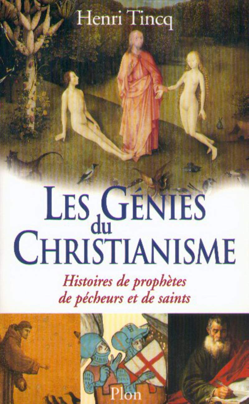 Les Génies du christianisme. Histoires de prophètes, de pécheurs et de saints Religion & Esotericism